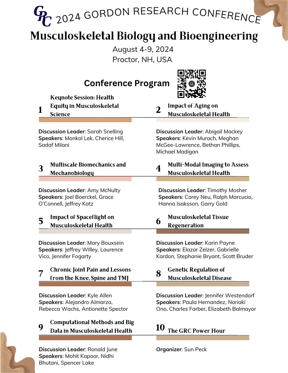 A flyer of the 2024 Gordon Research Conference (GRC) on Musculoskeletal Biology and Bioengineering being held this August 4-9, 2024 in Andover, NH, USA at Proctor Academy.

The discussion leaders and invited speakers for the 9 GRC scientific sessions and the GRC Power Hour are shown. A QR code is available to view the GRC website with the full program.