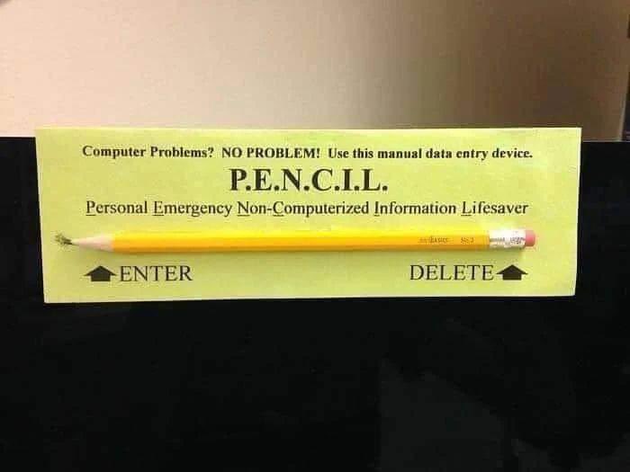 Genius acronym for pencil! I’m pro tech (STEM) & the modernization of our educational system. Pencils are STILL a necessity! Here’s why: when all else fails…