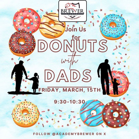 Calling all Dads!!  Please come out and support your student at our annual Dads and Donuts tomorrow at 9:30 am.