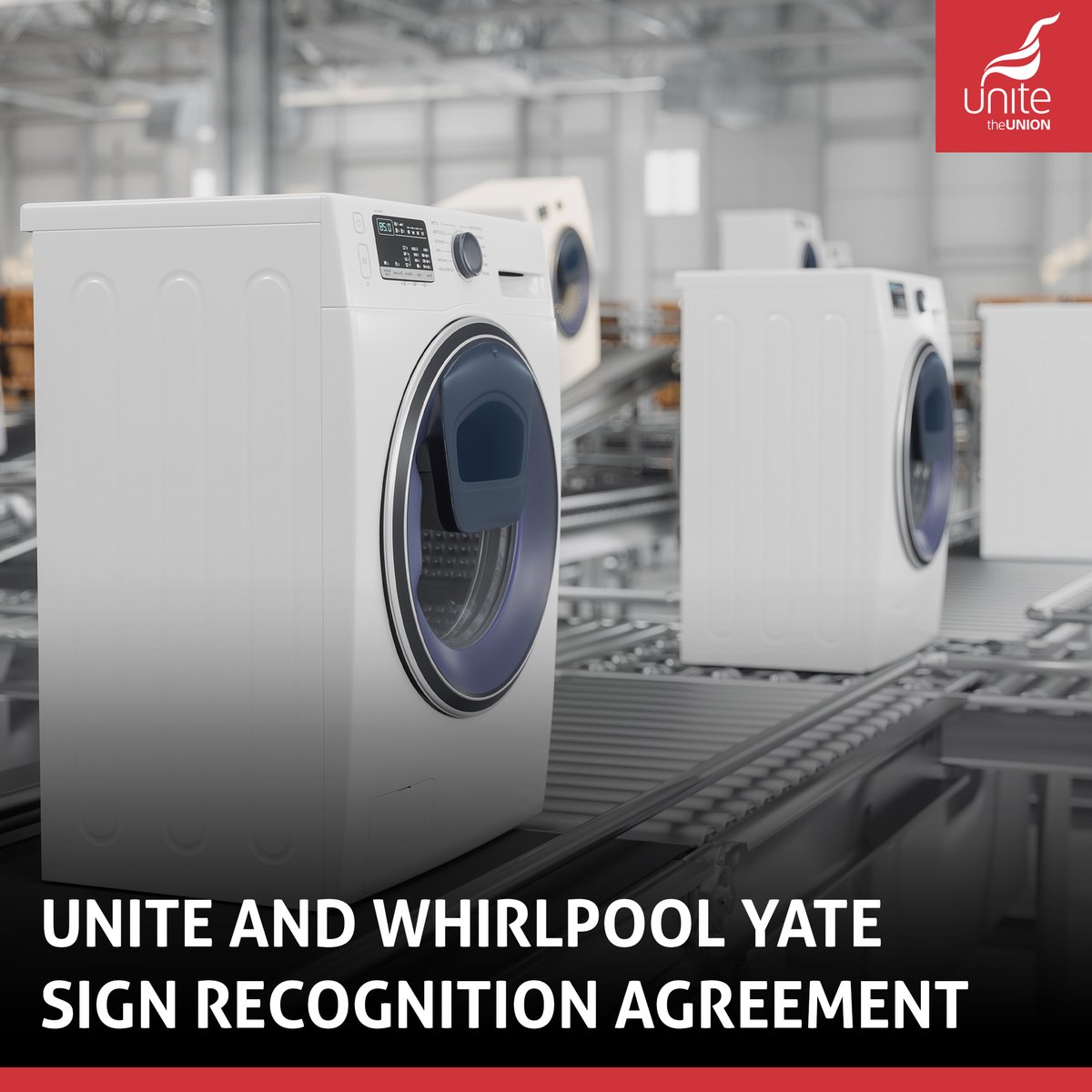 Unite have signed a new recognition agreement with Whirlpool in Yate. The agreement covers factory workers who produce tumble driers for Whirlpool at the site near Bristol. This ensures the workers will benefit from collective bargaining rights on pay and working conditions.