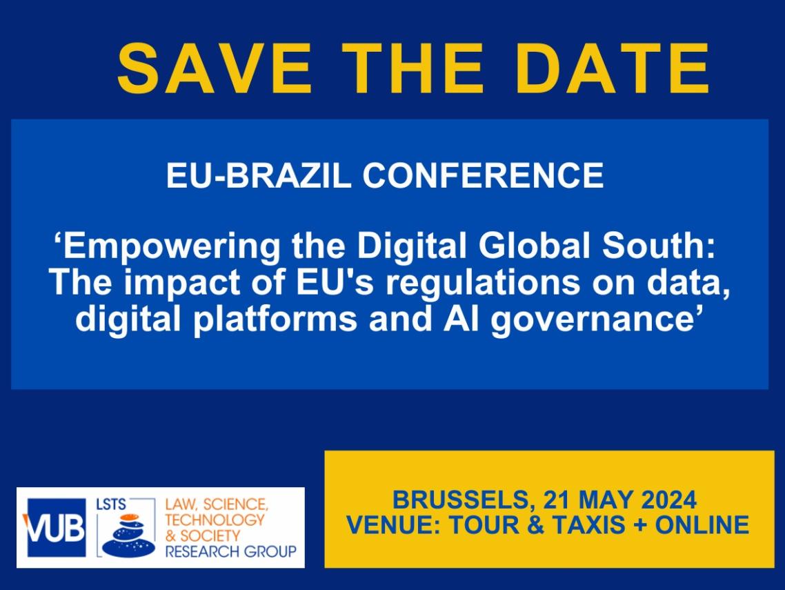 Excited to share a save the date for the 🇪🇺EU-BR 🇧🇷 @LSTSblog is organizing in May! We will explore the implications of EU regulations on data, digital platforms, and AI governance for Brazil and other Global South countries, identifying challenges & opportunities ahead. +