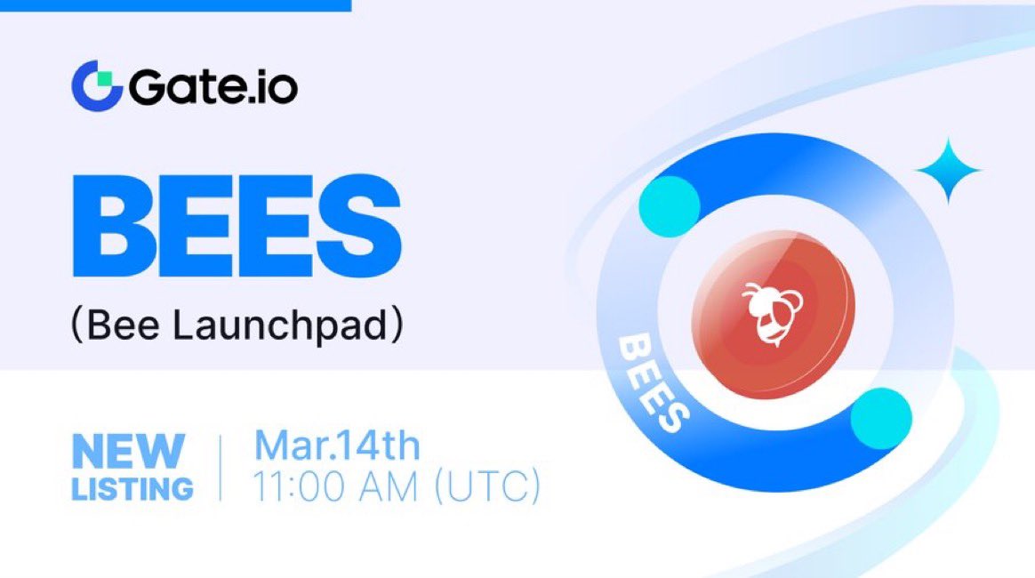 🔔#Gateio New Listing: $BEES @BEEs_Launchpad ⏰Trading Starts: 11:00am 14th March, 2024 (UTC) 📈Trade Here: gate.io/trade/BEES_USDT #NewListing #GateioStartup #Launchpad