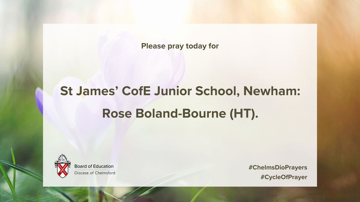 Please pray for:

St James’ CofE Junior School, Newham:
Rose Boland-Bourne (HT)

#CycleOfPrayer #ChelmsDioPrayers