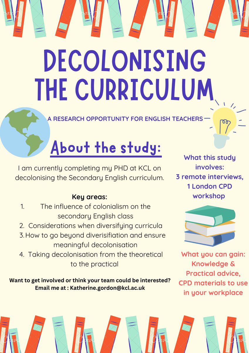 Opportunity for English teachers in the London area to be part of a research study on decolonising the secondary English curriculum. Involves 3 remote interviews and one London CPD workshop. Contact Katherine Gordon to find out more at Katherine.gordon@kcl.ac.uk. Please share.