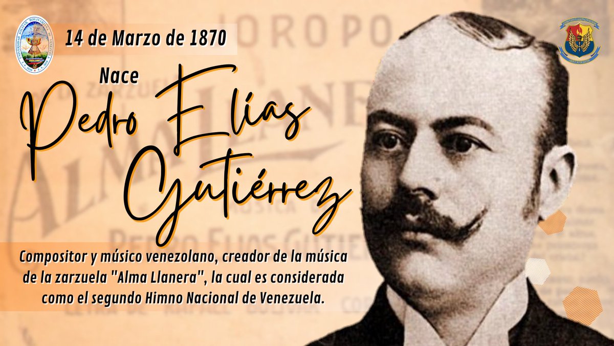 #14Mar 1870 Nace Pedro Elías Gutiérrez, compositor y músico venezolano, creador de la música del Alma Llanera. Una pieza musical considerada el segundo himno de Venezuela. 🇻🇪 #ExcelenciaEducativaMilitar #FANB #AvanzandoPorVenezuela