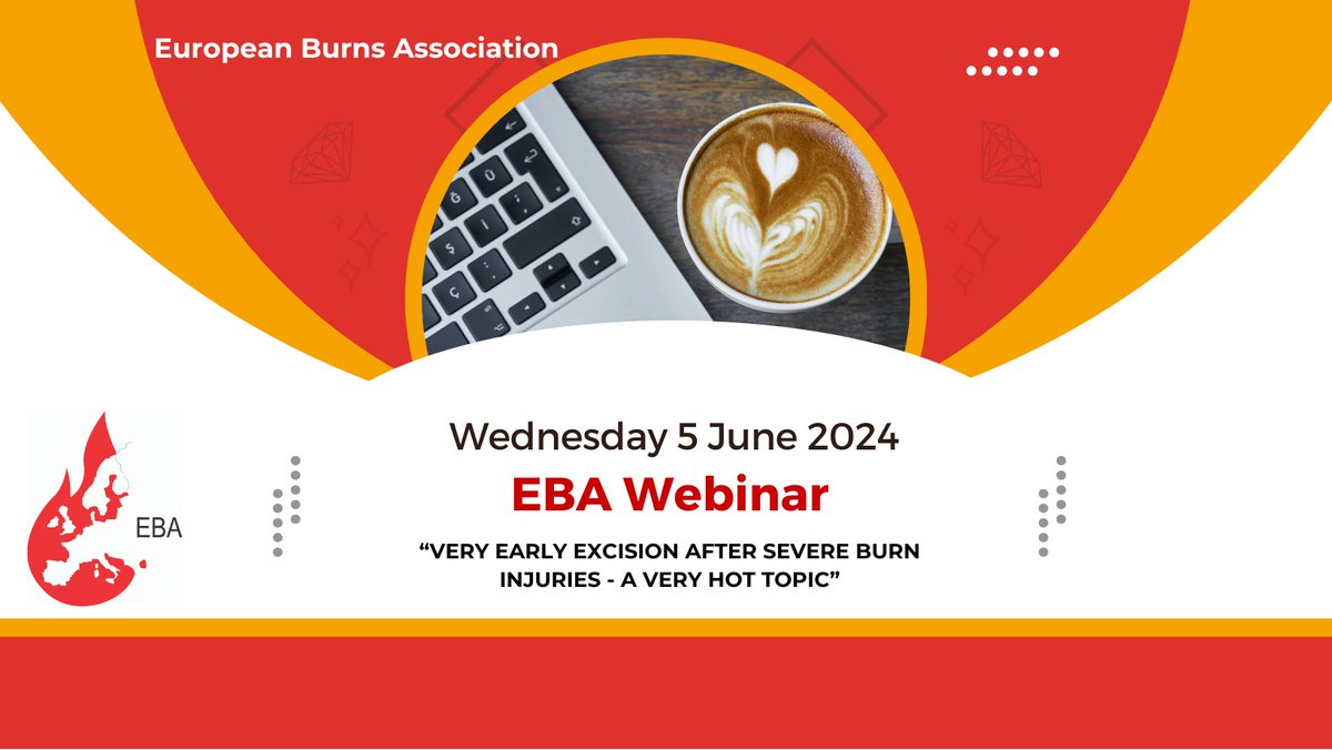 SAVE THE DATE! #EBA #Webinar 'Very early excision after severe #burn injuries - a very hot topic' on Wednesday 5 June 2024