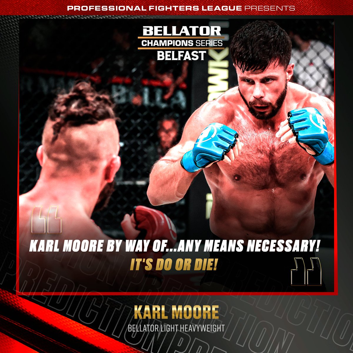 BellatorMMA's tweet photo. “IT’S 𝘿𝙊 OR 𝘿𝙄𝙀!”⚔️

@KarlMoore91 predicts that he will leave Belfast with the Light Heavyweight Title by defeating Corey Anderson by any means necessary! 👀

 #BellatorBelfast | Friday March 22 | SSE Arena, Belfast 
🎟️ On Sale NOW! Link in Bio https://t.co/8nbAzyOD7A