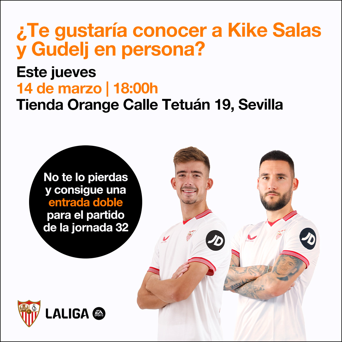 orange_es's tweet photo. ⚽ Ven a conocer a @Kikesalas_5 y @nemanjagudelj del @SevillaFC en la tienda Orange de C/Tetuán 19, Sevilla HOY jueves 14 de marzo a las 18h.

🎁 ¡Habrá regalos de @LaLiga y 1 entrada doble para ver el #SevillaFCRCDMallorca! https://t.co/eBW3rIXx24