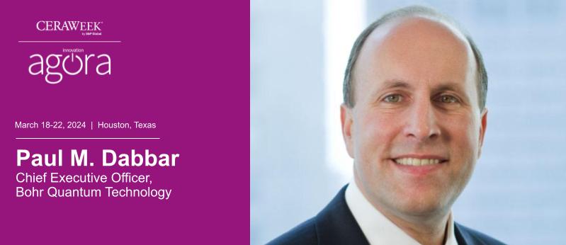 CERAWeek (@ceraweek) on Twitter photo We are pleased to announce Paul M. Dabbar, Chief Executive Officer, Bohr Quantum Technology is set to speak at #CWAgora during #CERAWeek 2024. Stay updated on our latest speaker announcements at okt.to/o8FJVc. We are pleased to announce Paul M. Dabbar, Chief Executive Officer, Bohr Quantum Technology is set to speak at #CWAgora during #CERAWeek 2024. Stay updated on our latest speaker announcements at okt.to/o8FJVc.