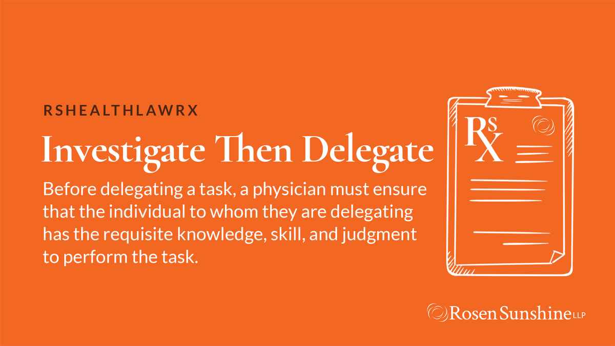 Before delegating a task, a physician must ensure that the individual to whom they are delegating has the requisite knowledge, skill, and judgment to perform the task #RSHealthLawRx