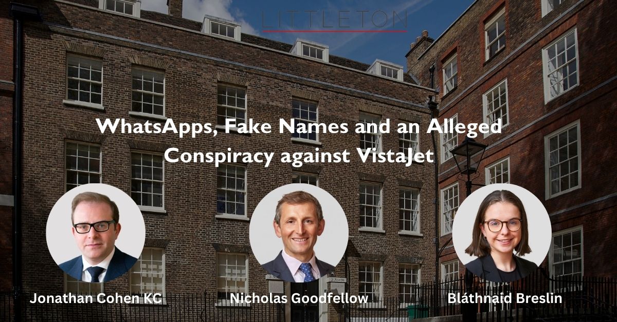 WhatsApps, Fake Names and an Alleged Conspiracy against VistaJet: @mlearnedfriend, leading Nick Goodfellow and Bláthnaid Breslin in ongoing High Court proceedings. littletonchambers.com/whatsapps-fake… #LittletonChambers