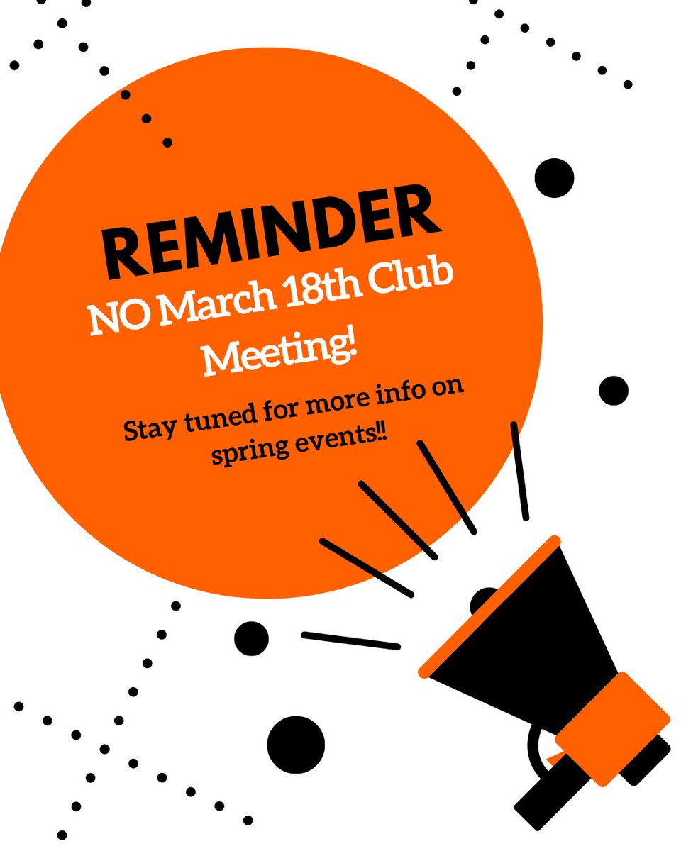 REMINDER‼️‼️ Since we have had so many amazing events recently, we will NOT be having a club meeting on March 18th