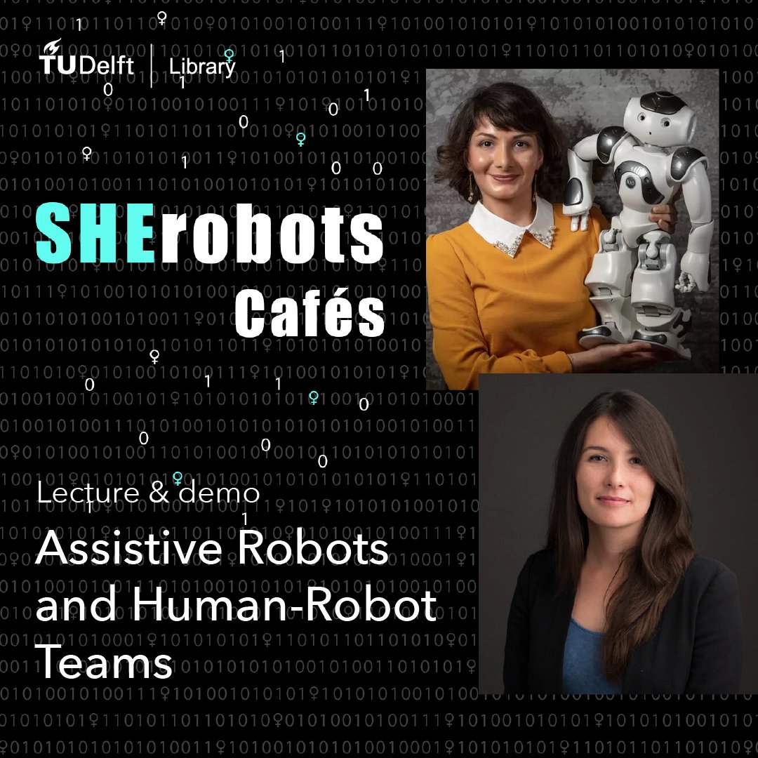 Ready for the next #SHErobots Café on March 26? #TUDelft assistant professors, Anahita Jamshidnejad (AE) and Nazli Cila (IDE) will present & demo their work & discuss Human-Robot teams, the role and implications of smart and assistive robots, and more! tinyurl.com/2c8v3fzp