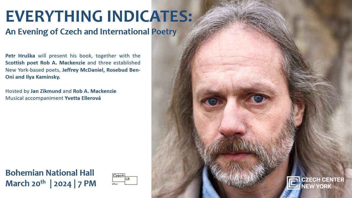 One of the leading Czech poets, Petr Hruška, is coming to New York! On Wednesday, he will present his book Everything Indicates (trans. by J. Bolton) with four other outstanding poets: Ilya Kaminsky, Jeffrey McDaniel, Rosebud Ben-Oni and Rob A. Mackenzie. Should be a fun evening!