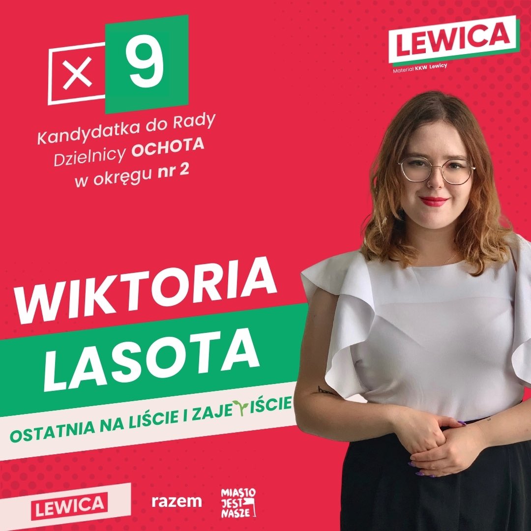 Czas na Lasotę w samorządzie! 
👉 Mój cel to pokazanie, że Ochota to nie dzielnica, skąd „wszędzie jest daleko”. To idealne do zamieszkania miejsce, gdzie każdy może znaleźć ciekawą dla siebie formę spędzania czasu.
Marzę o zielonej, aktywnej i prozwierzęcej Ochocie.
Pomożesz mi?