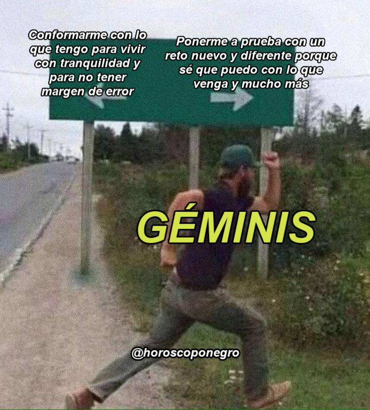 La decisión está tomada, Géminis 💪