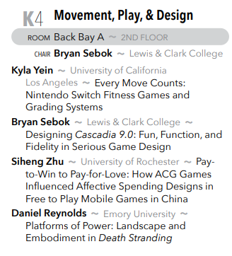 At 2pm, join Kayla Yein, Bryan Sebok, Siheng Zhu, and Daniel Reynolds for a discussion on "Movement, Play, and Design" in Back Bay A!
