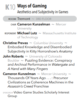 Also at 2pm, check out "Ways of Gaming: Aesthetics and Subjectivity in Games," with Christine Prevas, John Roberts, Cameron Kunzelman, and respondent Michael Lutz in Tremont for a VGSSIG-sponsored panel!