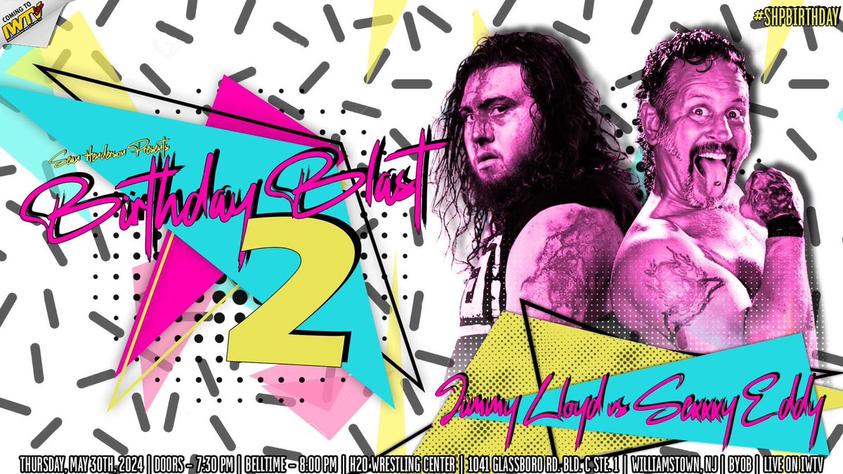 SHP Birthday Blast 2 on Thursday May 30th in Williamstown NJ! Corino/Murdoch London/Skye Lloyd/Eddy & More TBA! Tix $30 Doors @ 7:30pm Bell @ 8pm Thursday May 30th H2O Wrestling Center 1041 Glassboro Rd Williamstown NJ LIVE ON IWTV