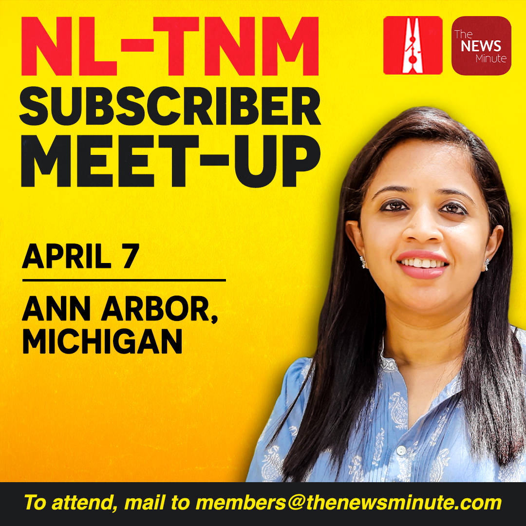 📢 @thenewsminute x @newslaundry subscriber meet-up in the US! Have feedback for us? Want to know what we have in store? Come share your thoughts with @dhanyarajendran 🗓️ April 7 |📍Ann-Arbor, Michigan To attend, write to us at members@thenewsminute.com