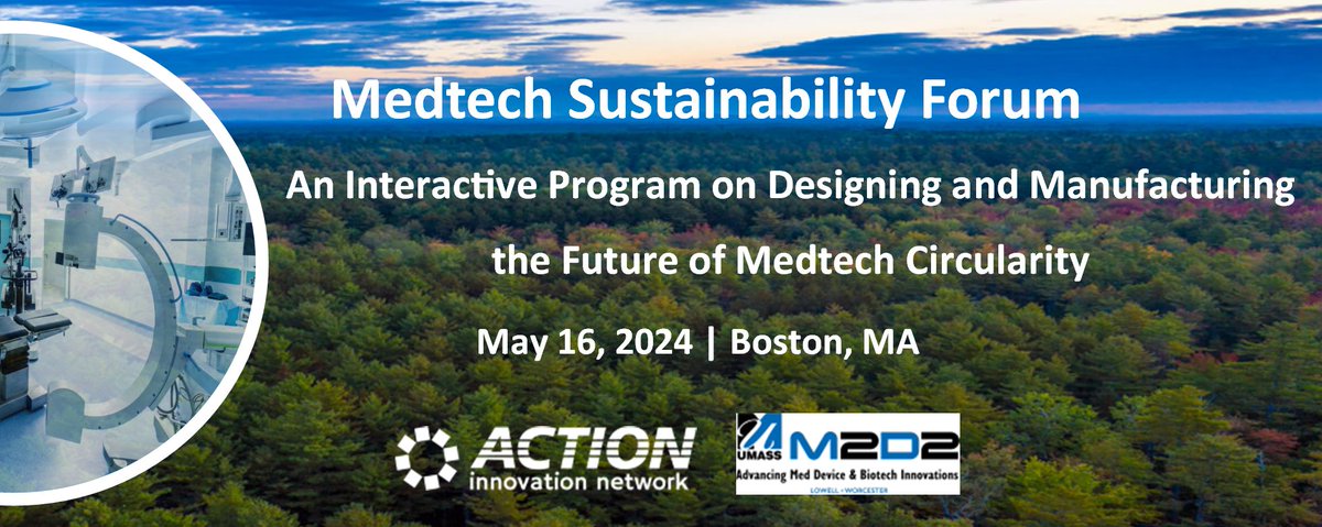 Join ACTION, UMassM2D2 for the Medtech Sustainability Forum, an interactive program with a focus on generating actionable solutions for #medtech and #healthcare organizations to advance their #sustainability goals through #circular strategies. Register: lnkd.in/eBbAathU