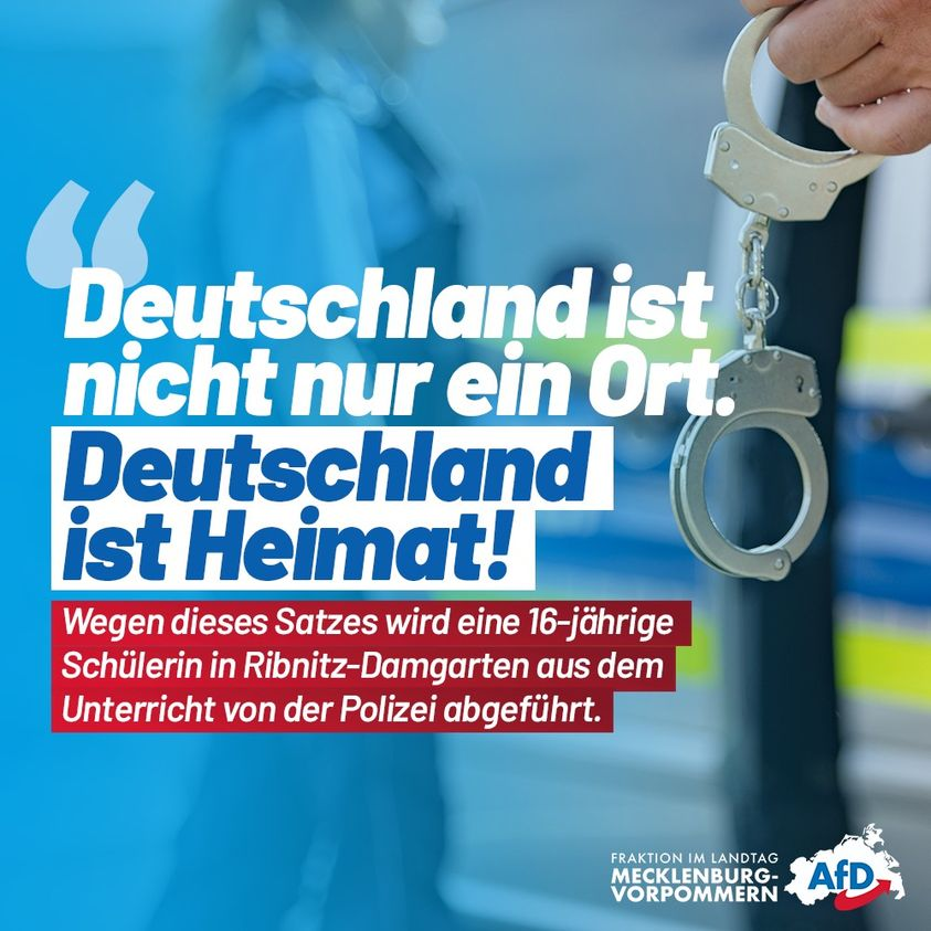 AfDFraktion_MV's tweet photo. +++ Schülerin mit deutschfreundlichen Social-Media Posting - Polizei führt sie in der Schule ab +++
Es klingt wie die Geschichte über die Staatssicherheit der #DDR. Die Schülerin eines Gymnasiums in Ribnitz-Damgarten postete ... https://t.co/45W4iig3Af #AfD #ltmv #LandtagMV https://t.co/sQicJL6Ow4