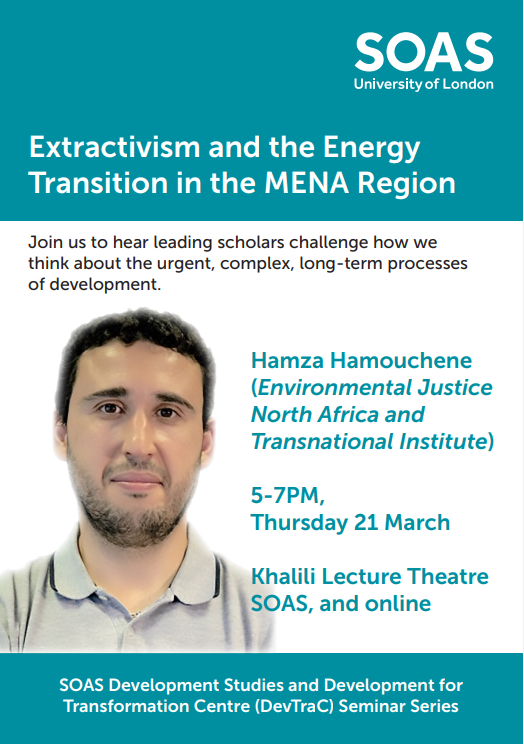 📌Extractivism & the energy transition in the MENA region, our next @SOASDevelopment #Seminar #Series w/ @BenToumert 📆Thu 21 March @ 5pm 📍SOAS KLT & Online 📝Register👉shorturl.at/jBFHQ @nomhossain @estariade @TNInstitute @SOAS_MEI @CAS_SOAS @SOASEconomics @soaspolitics