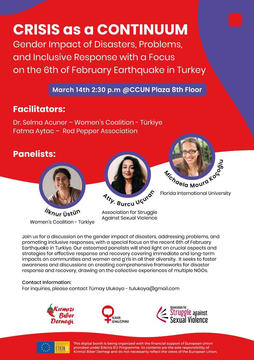 CSW68 PARALLEL EVENT March 14, 2024 2:30 P.M EST CRISIS as a CONTINUUM: Gender Impact of Disasters, Problems, and Inclusive Response with a Focus on the 6th of February Earthquake in Türkiye @NGO_CSW_NY @uswomenscaucus @etkinizab @UN_Women @unwomenturkiye @kadinkoalisyonu