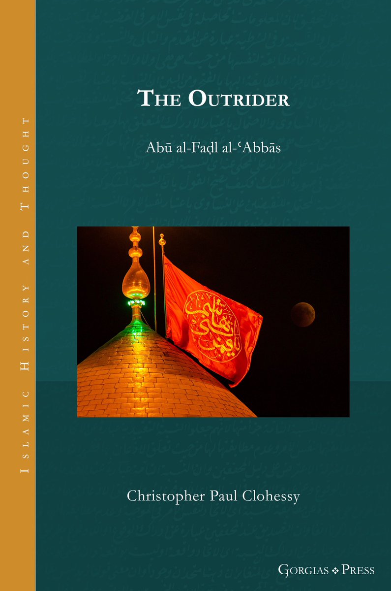 Happy to announce my forthcoming book, a new biography of Abu al-Fadl al-‘Abbas. Available soon.
