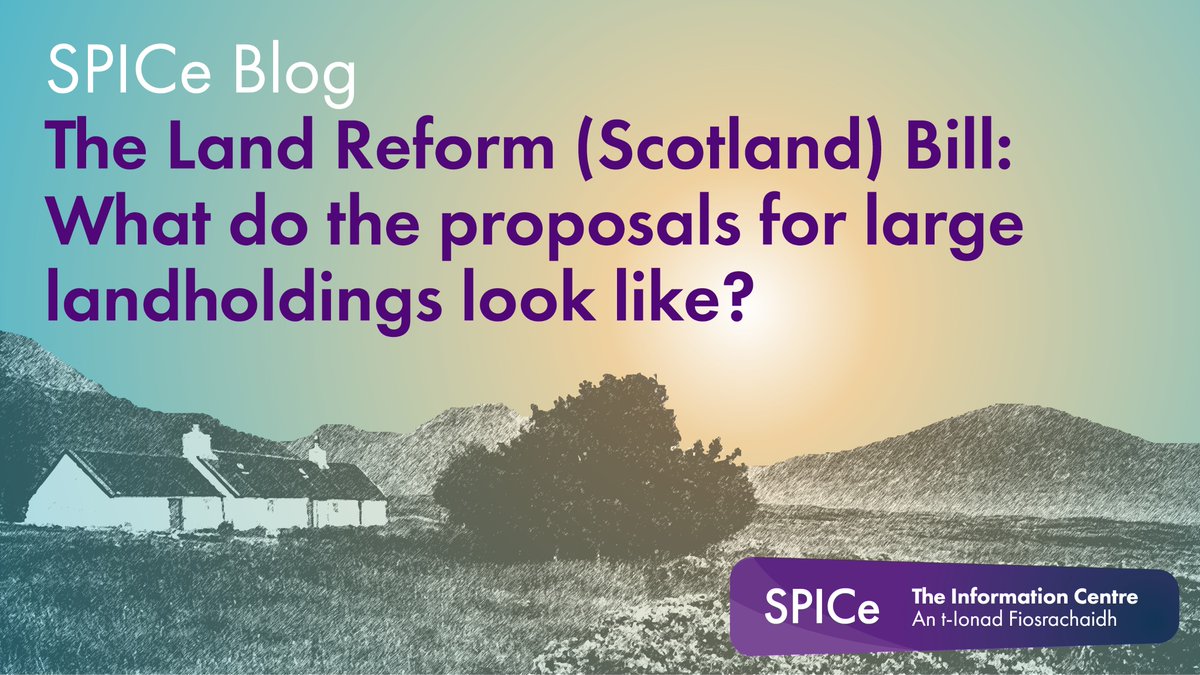 The Land Reform (Scotland) Bill was introduced in the Scottish Parliament yesterday. This blog provides an initial overview of the Bill's proposals relating to large landholdings. 
spice-spotlight.scot/2024/03/14/the…