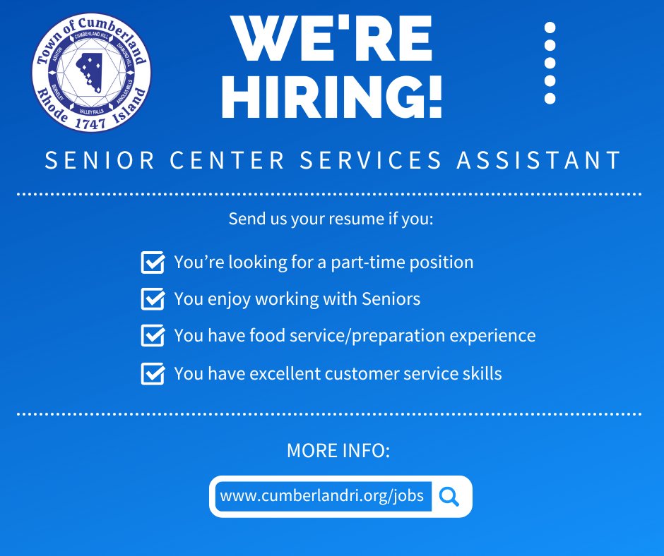 Do you love working with Seniors? Do you have Food Service Experience? Are you looking for part-time work? Come join us! We're hiring a Senior Center Services Assistant. More info on the job, compensation, & how to apply can be found on the website: cumberlandri.org/jobs