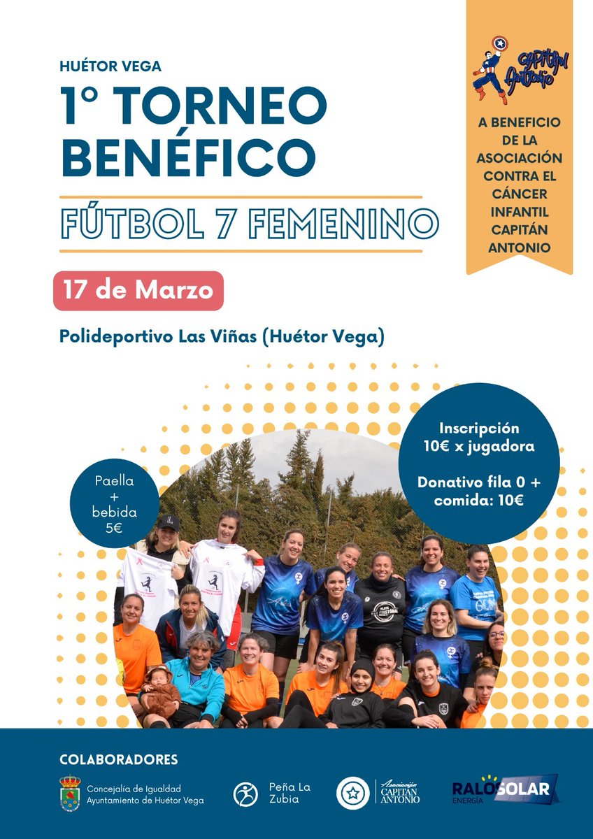 ⚽️Torneo de Fútbol 7 Femenino en Huétor Vega a beneficio de @ACapitanAntonio contra el cáncer infantil 🗓️17 de Marzo a las 9 h. 📍En el Polideportivo Las Viñas 🥘Paella y bebida por solo 5€ 📝Inscripción de 10€ por jugadora ➡️Donativo fila 0 con comida incluida por 10€