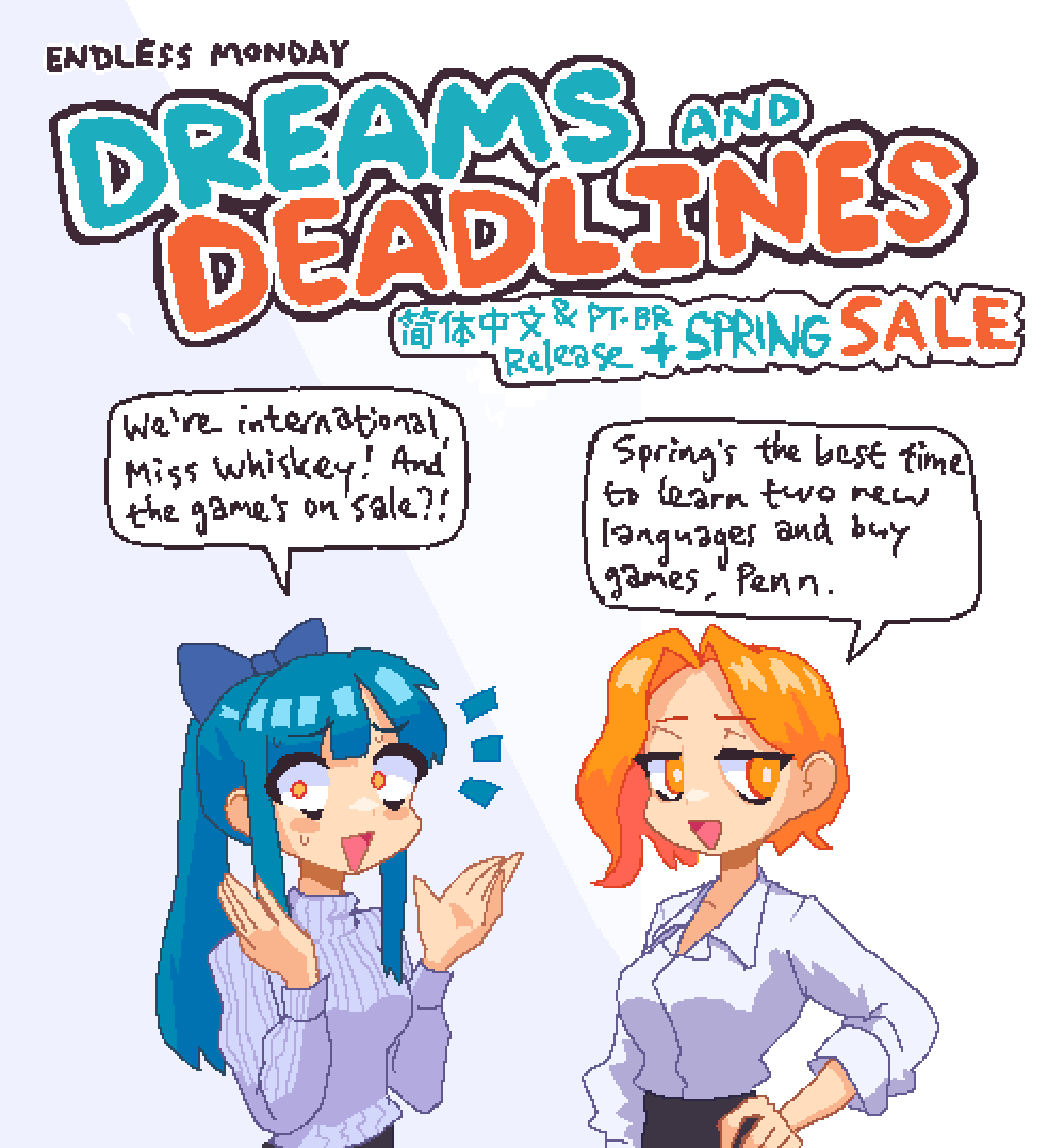 It's the Steam Spring Sale!! And Endless Monday: Dreams and Deadlines is cheaper than usual, as usual!! And it's available in more languages!! 
You can get it here: https://t.co/noqPwaC2J2 