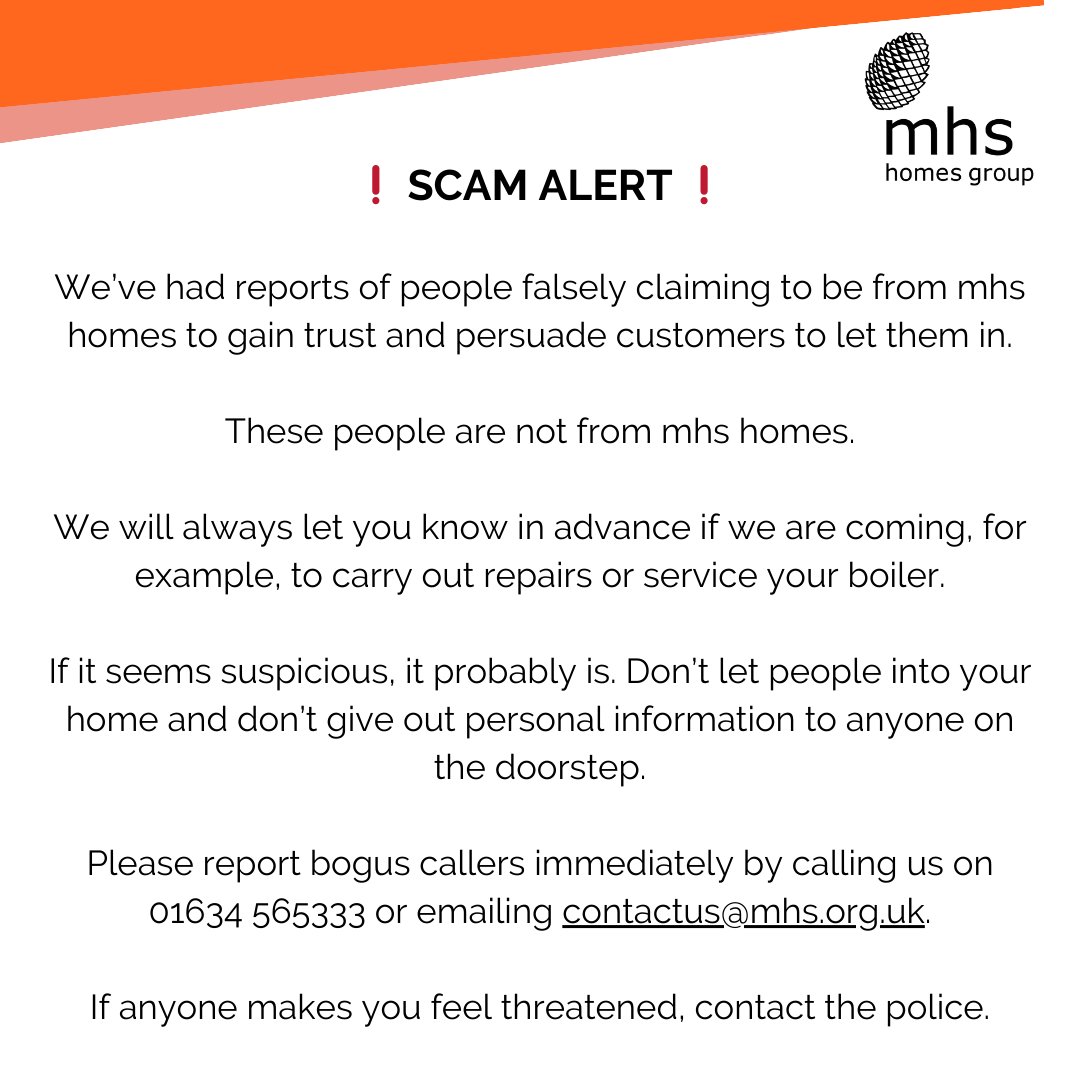 We’ve had reports of people falsely claiming to be from mhs homes to gain trust and persuade customers to let them in. These people are not from mhs homes. We will always let you know in advance if we are coming.