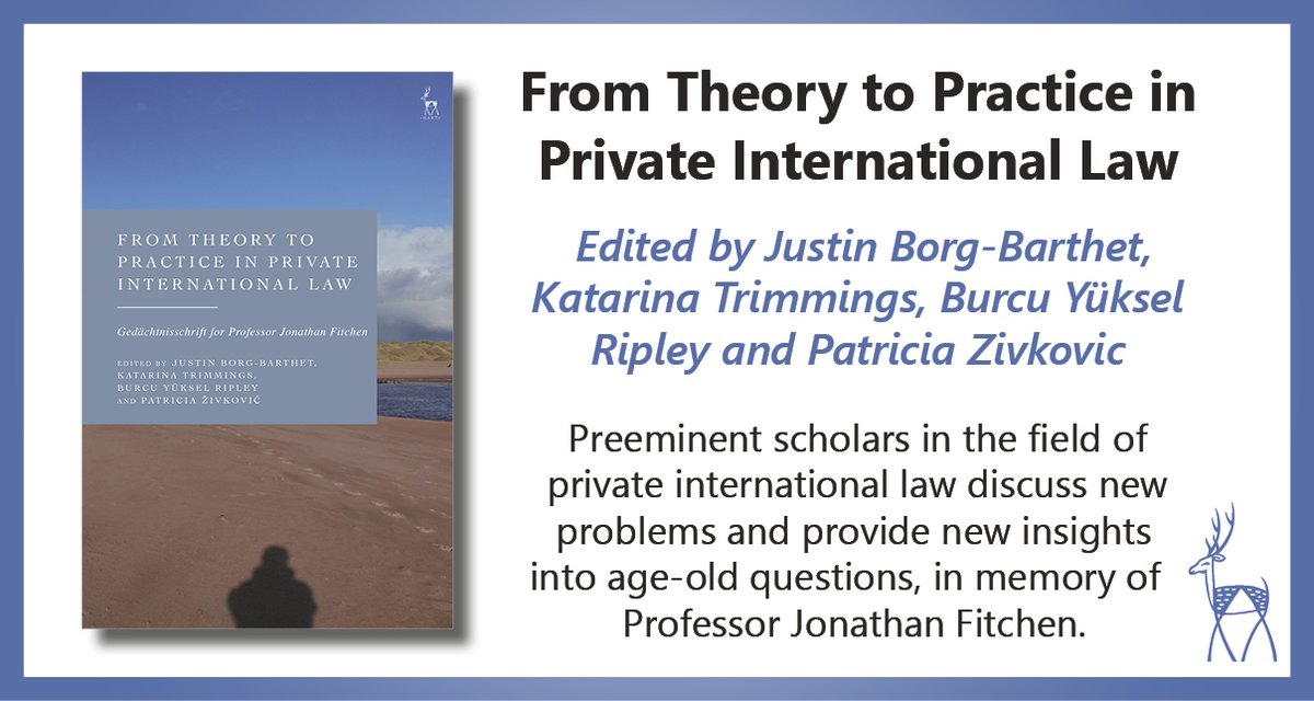 New: 'From Theory to Practice in Private International Law: Gedächtnisschrift for Professor Jonathan Fitchen' edited by Justin Borg-Barthet, Katarina Trimmings, Burcu Yüksel Ripley and Patricia Zivkovic bit.ly/3Vd0F4t #PrivateInternationalLaw