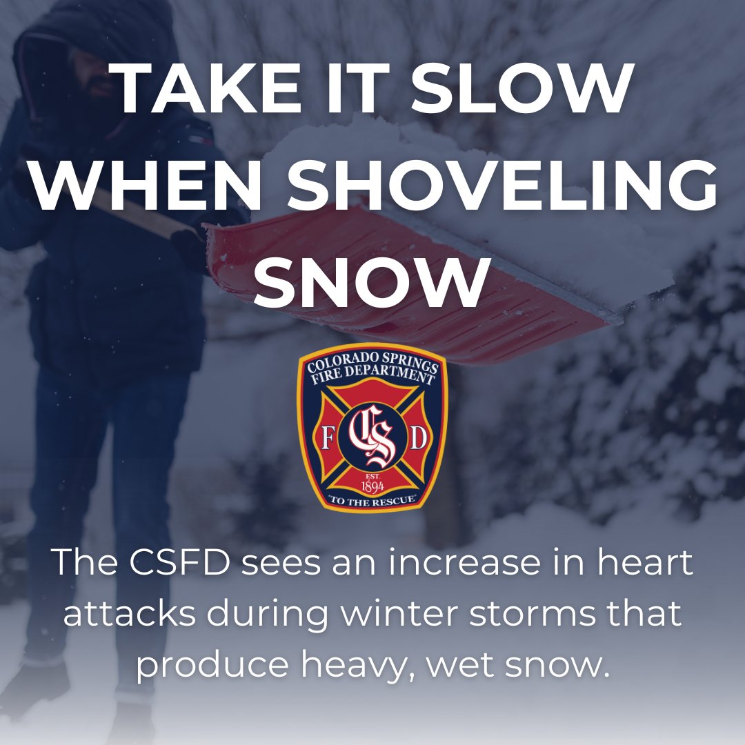 The CSFD sees an increase in heart attacks during winter storms that produce heavy, wet snow, specifically while shoveling, due to the strain it puts on the heart. As a reminder: - Take breaks when needed - Drink plenty of water - Only shovel small amounts of snow at a time - Be