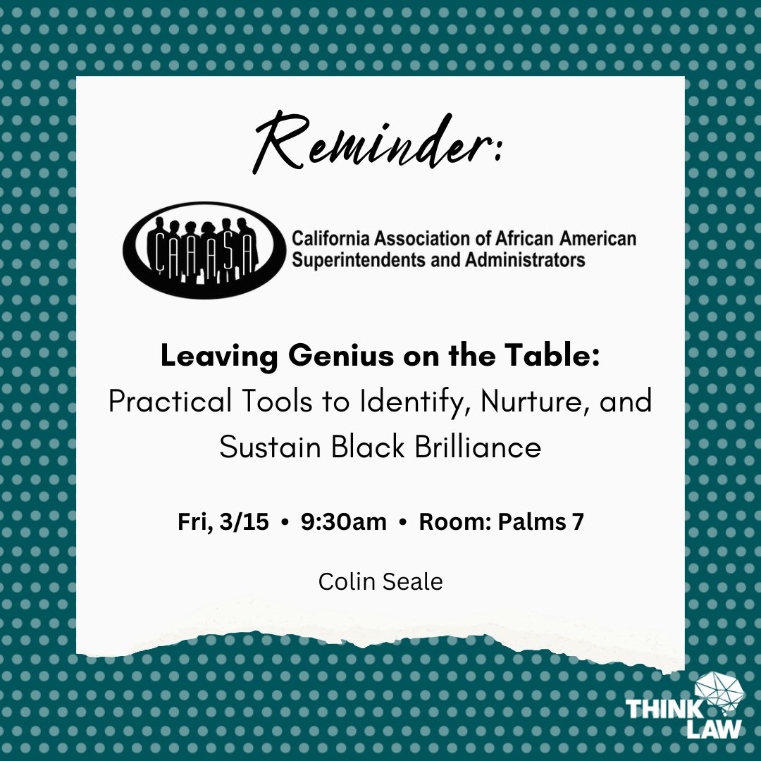TOMORROW! thinkLaw is at @theCAAASA's Annual Summit and will present 'Leaving Genius on the Table: Practical Tools to Identify, Nurture, and Sustain Black Brilliance' on Friday, 3/15 at 9:30am PST. Don't miss this opportunity to take home key tools for your classroom.