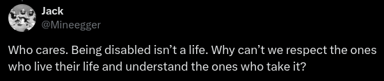 There's so much to unpack in this comment.

Just because someone's disabled, it doesn't mean they don't live a life. Disabled people have relationships, hobbies, interests, careers etc. Same as everyone else. 1/3

#MyDisabledLifeIsWorthy