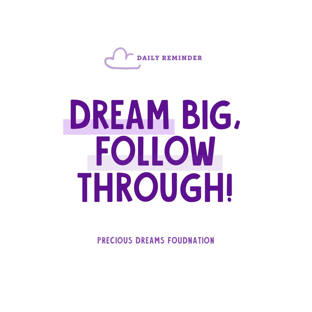 Sleep well, dream big and follow through is our motto! What steps are you currently taking to follow through on a dream? #DreamBig #FollowThrough #PreciousDreamsFoundation #DailyAffirmation