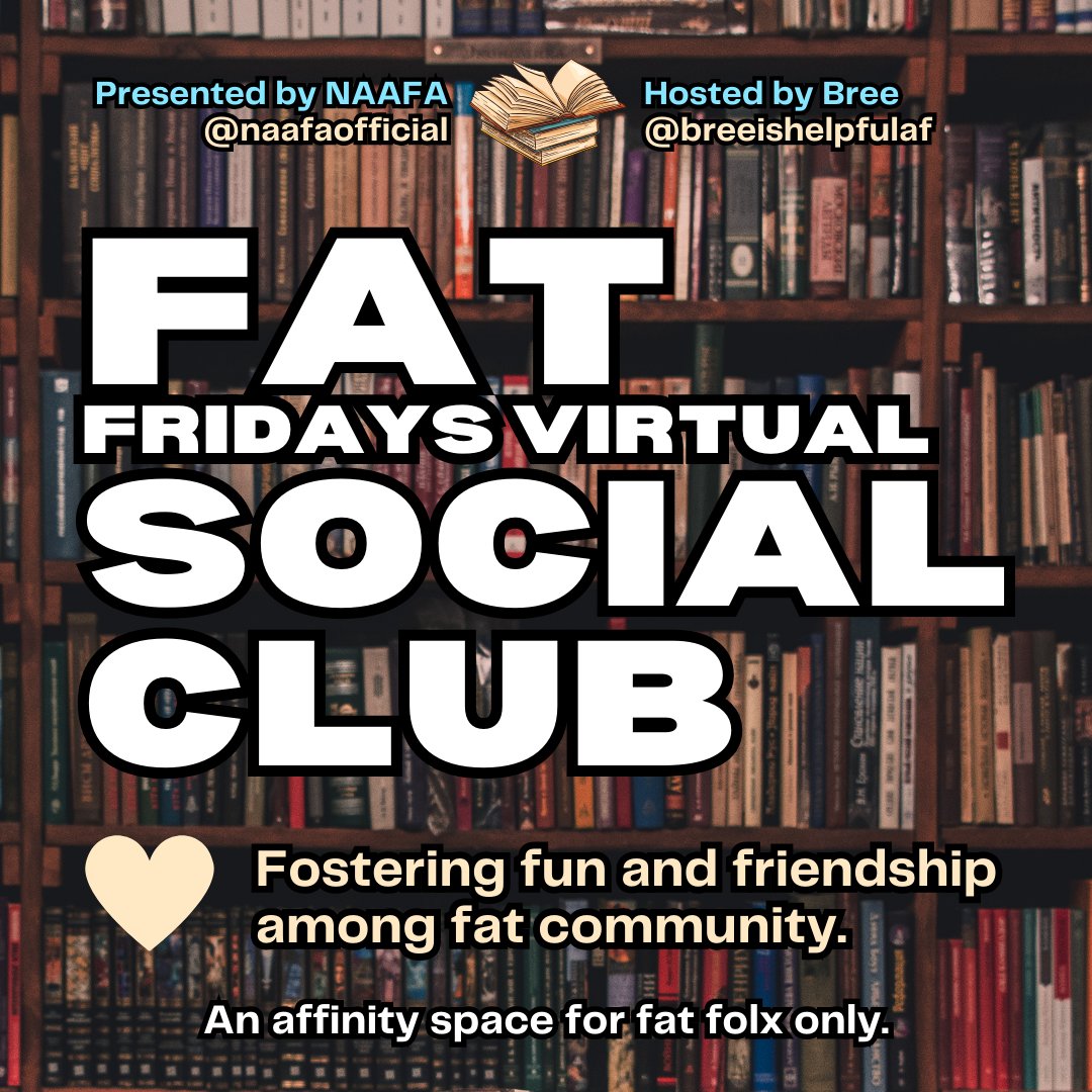NAAFAofficial's tweet photo. JOIN US AT FAT FRIDAYS VIRTUAL SOCIAL CLUB! EVENT IS FREE!!
Presented by #NAAFA and hosted by @BreeIsHelpfulAF
RSVP at https://t.co/ElANVoXbGQ
3/22 at 5:30pm PT via Zoom
March's theme is #FatBooks
#SizeFreedom #FatVisibility #FatActivism #FatCommunity #FatLiberation https://t.co/9BMbD9DGRb