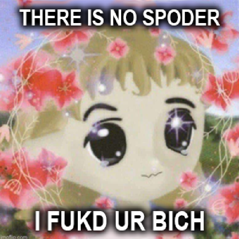 $Spoody (@spodermensol) on Twitter photo THERE IS NO SPODER, I FUKD UR BICH
$SPOODY THERE IS NO SPODER, I FUKD UR BICH
$SPOODY
