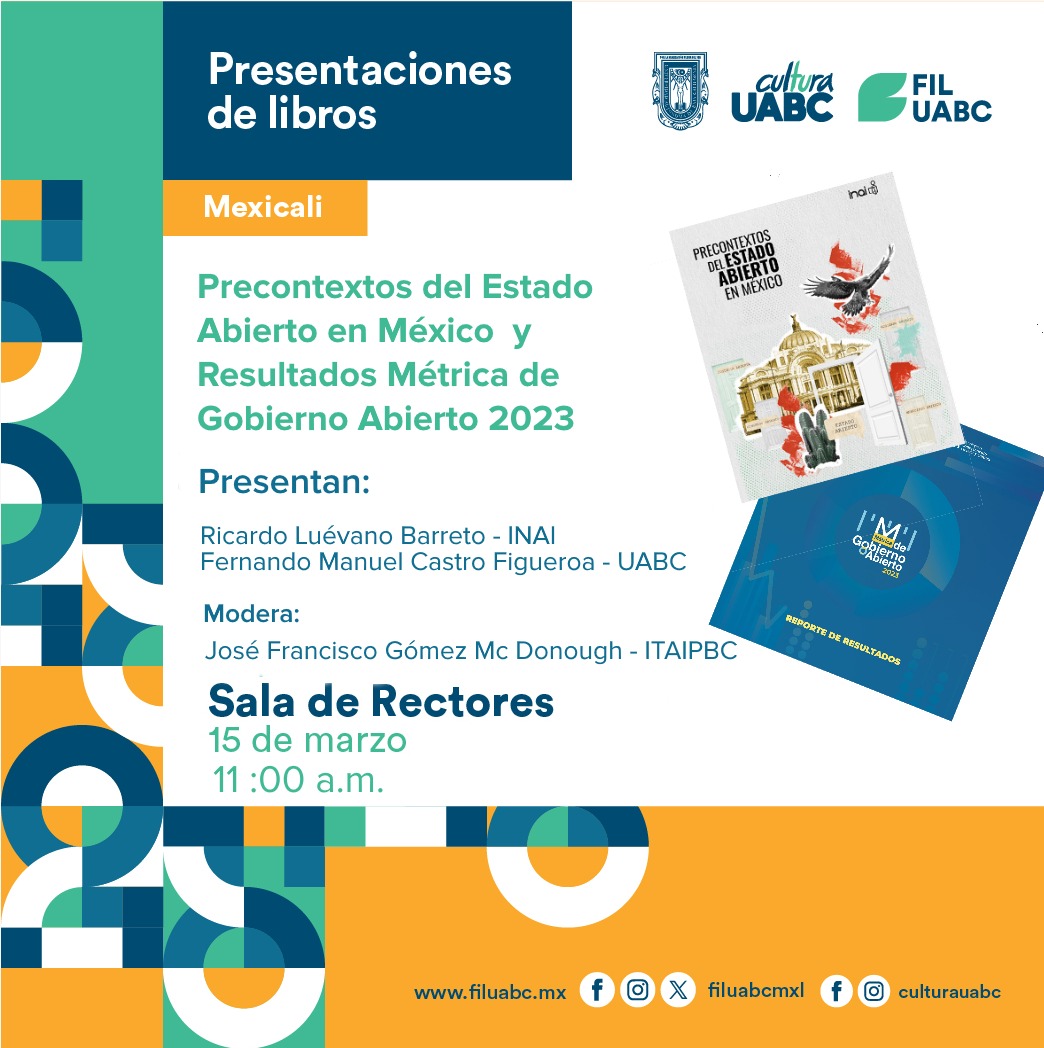 👉  Feria Internacional del Libro de la Universidad Autónoma de Baja California #FILUABC

Precontextos del #EstadoAbierto en México y resultados de la Métrica de #gobiernoabierto2023

📍 Sala de Rectores @UABC_oficial  #Mexicali
🗓 15/03/2024
⏰ 11:00 horas