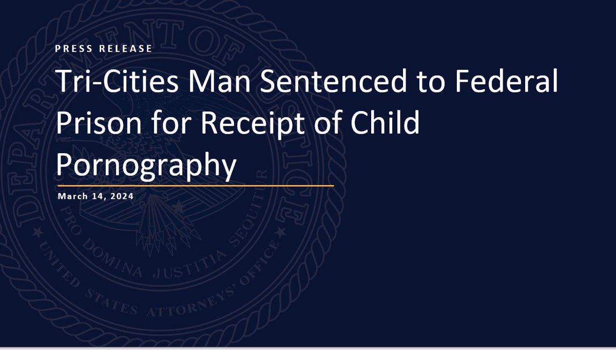 Tri-Cities Man Sentenced to Federal Prison for Receipt of Child Pornography justice.gov/usao-edwa/pr/t… @USAttyWaldref @HSISeattle