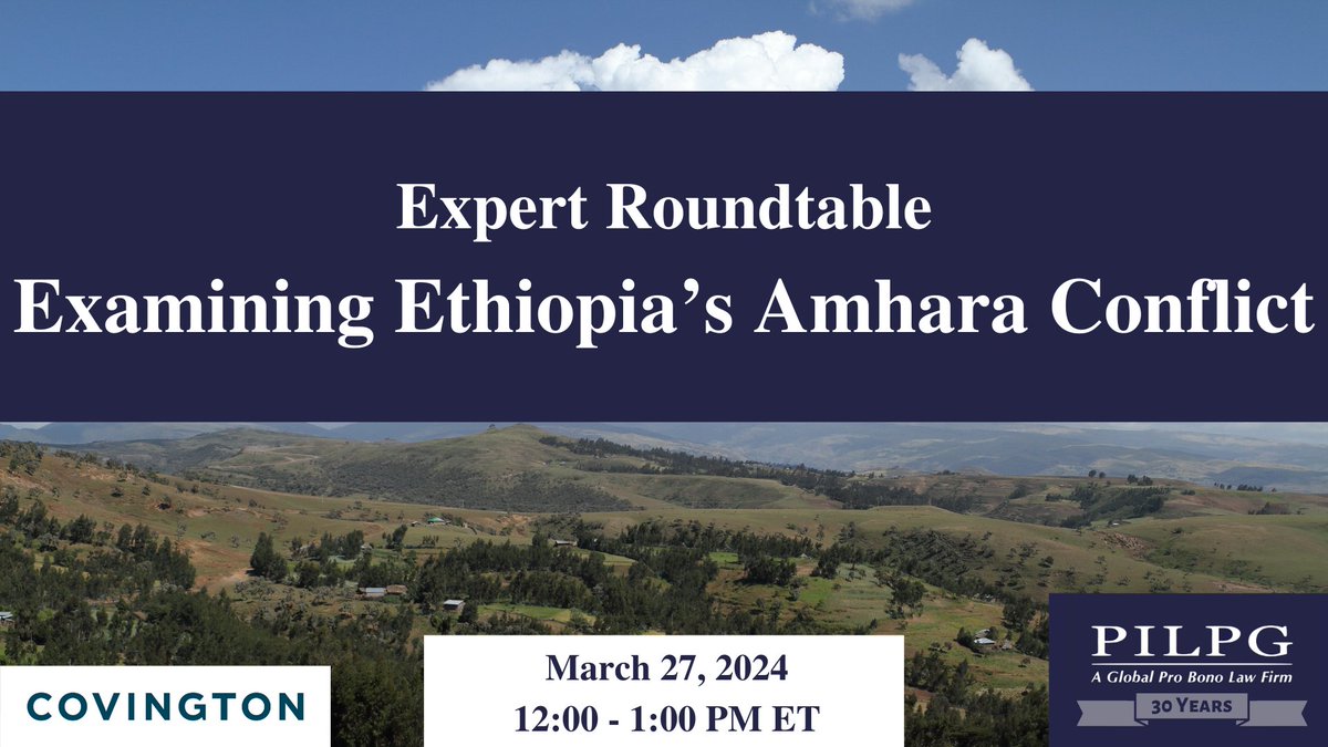 Join PILPG and @CovingtonLLP on March 27 at 12:00 pm ET (8PM Addis Ababa time) for an expert roundtable on the Amhara conflict in Ethiopia, including its causes, recent developments, and potential pathways forward. Register: …licinternationallawandpolicygroup.org/expert-roundta…