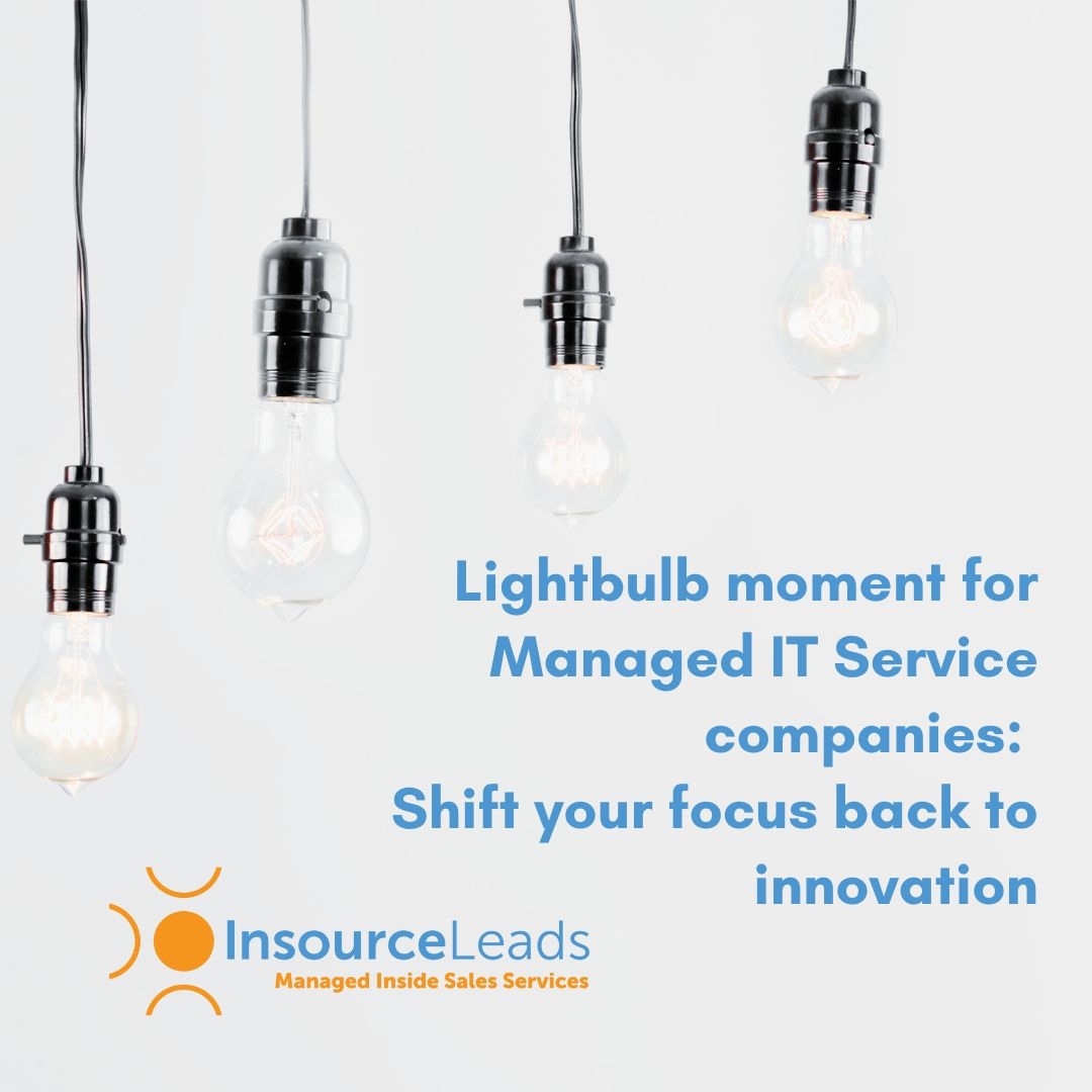 Lightbulb moment for Managed IT Service companies: Shift your focus back to innovation and let Insource Leads illuminate your path with pre-qualified appointments and golden opportunities. #InnovateAndIlluminate #B2BLeadGen #SalesStrategy #ApptSetting #SalesGrowth #InsourceLeads