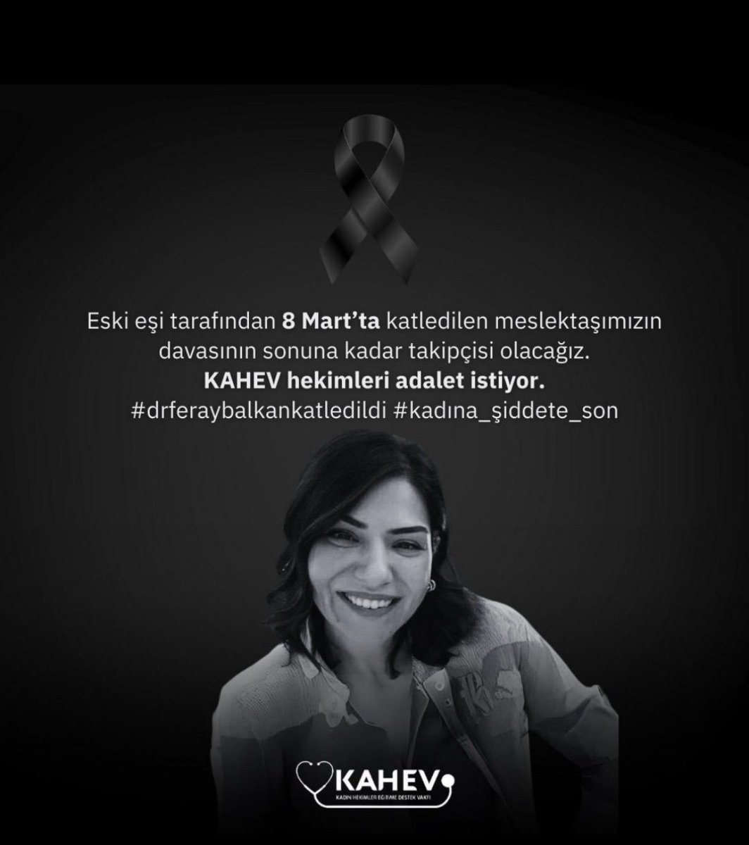 Eski eşi tarafından 8 Martta katledilen meslektaşımızın davasının sonuna kadar takipçisi olacağız. 
KAHEV hekimleri adalet istiyor. 
#drferaybalkankatledildi #kadına_şiddete_son
