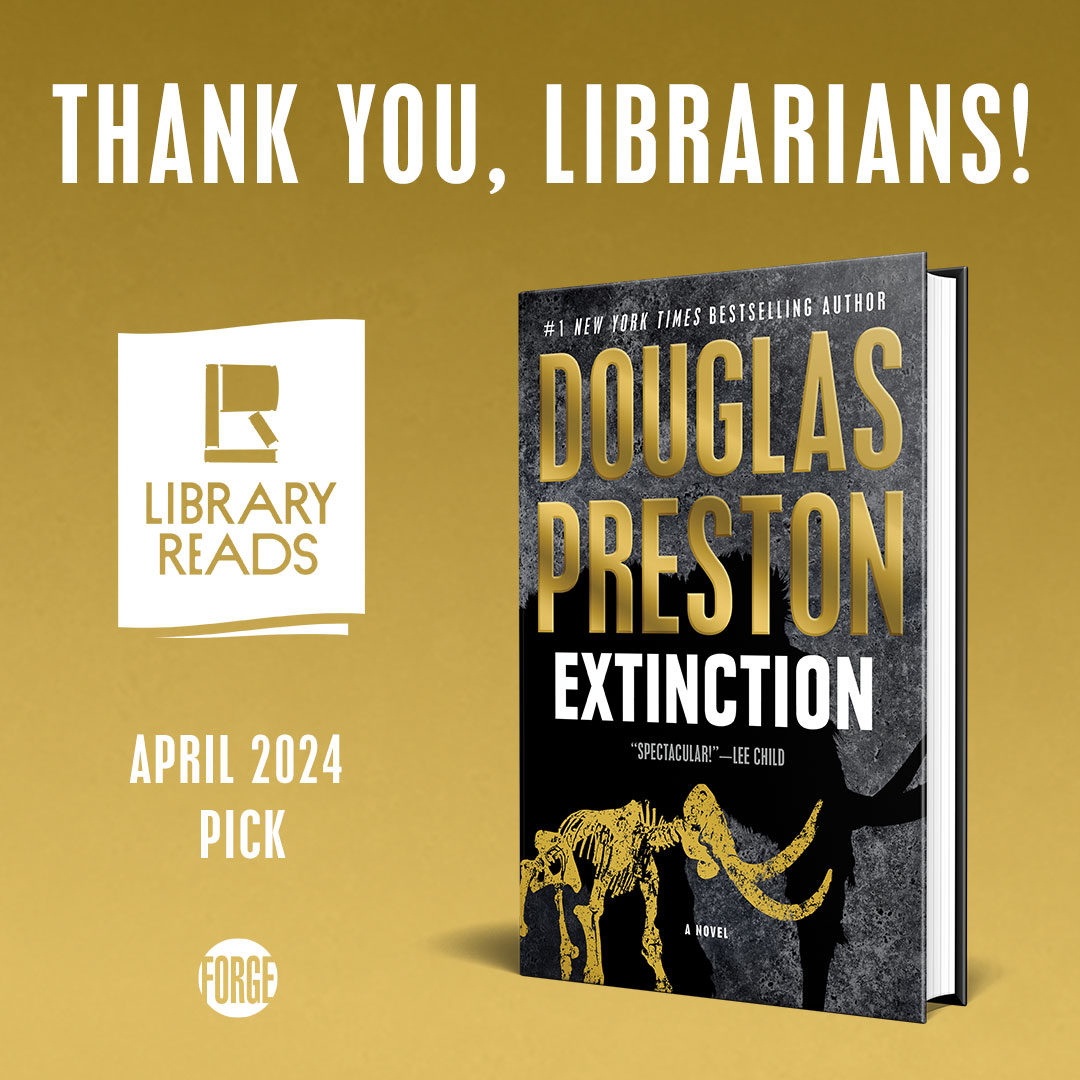 Thank you librarians, for making Extinction by Douglas Preston an April Library Reads pick!