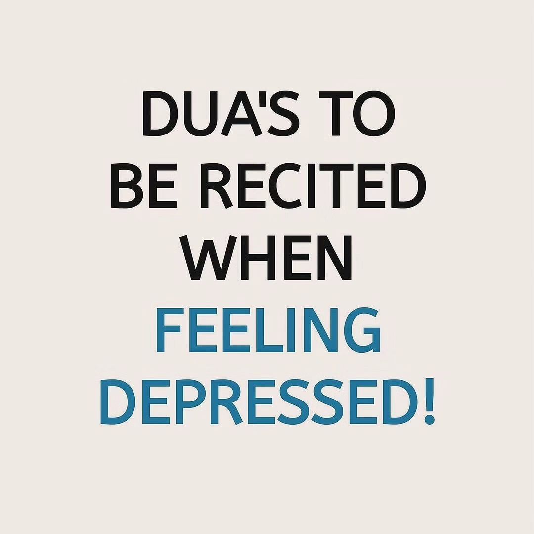 Du'as To Be Recited When Feeling Depressed... THREAD