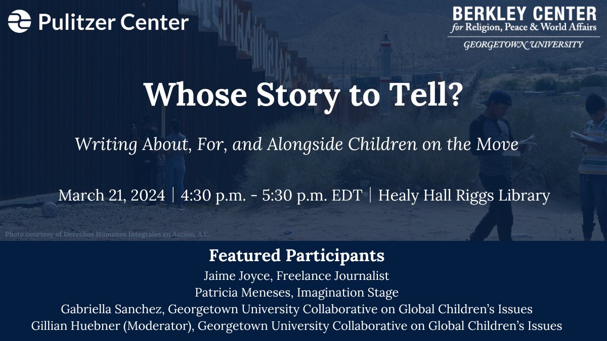 On March 21 “Whose Story to Tell?” with @‌jamie_joyce, @patymenesesyo @_gesanchez will explore the challenges & rewards that come with centering displaced children and their lived experiences within journalism, research, and policy ambits. @pulitzercenter ow.ly/pOsv50QTCI3