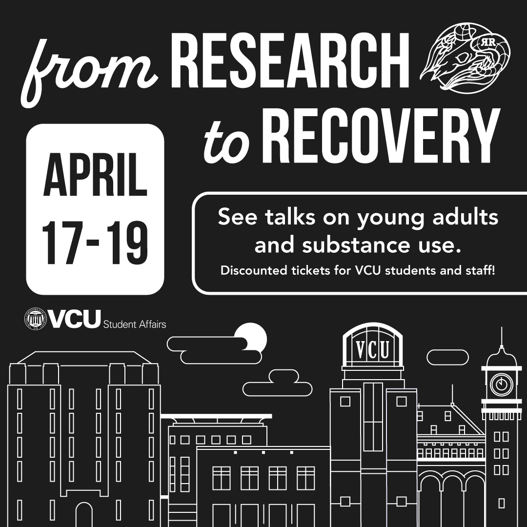 Join <a href="/ramsinrecovery/">VCU Rams in Recovery</a> on April 17-19 in Cabell Library for the Research to Recovery conference on young adults and substance use. Discounted tickets for VCU students and staff! r2r2024.sched.com